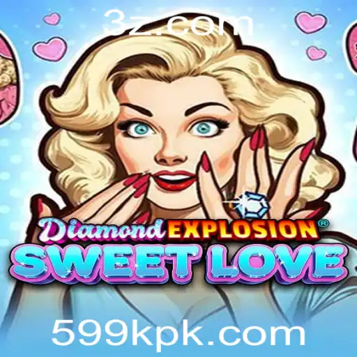 599k - Descubra o Fascínio de DiamondExplosionSweetLove
